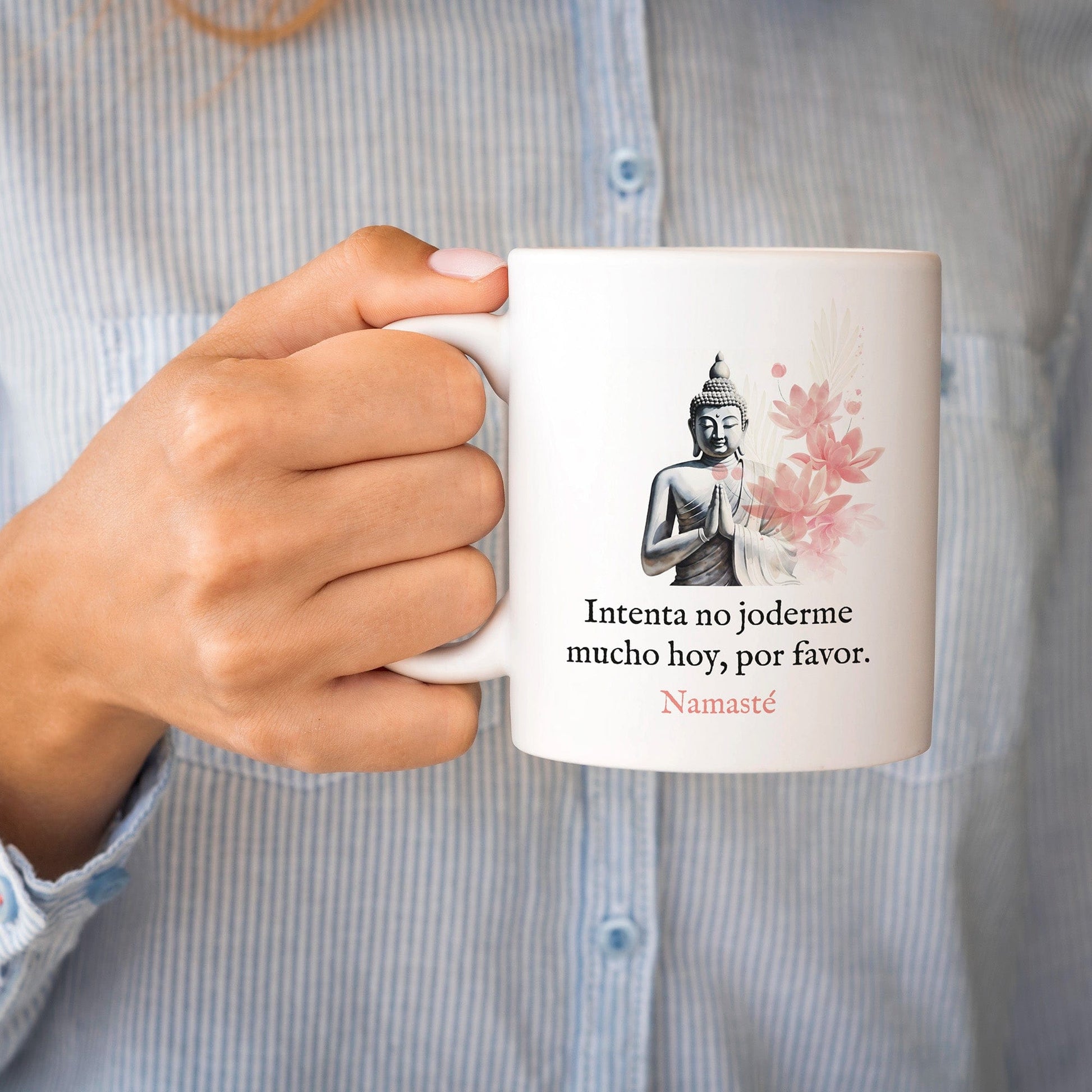 Taza Intenta no joderme mucho hoy, por favor. Namasté