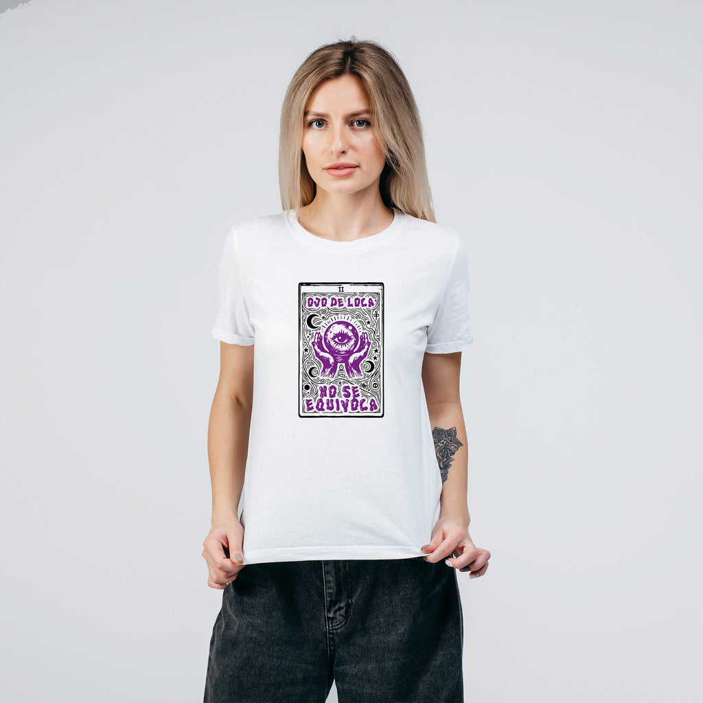 Camiseta Ojo de loca no se equivoca