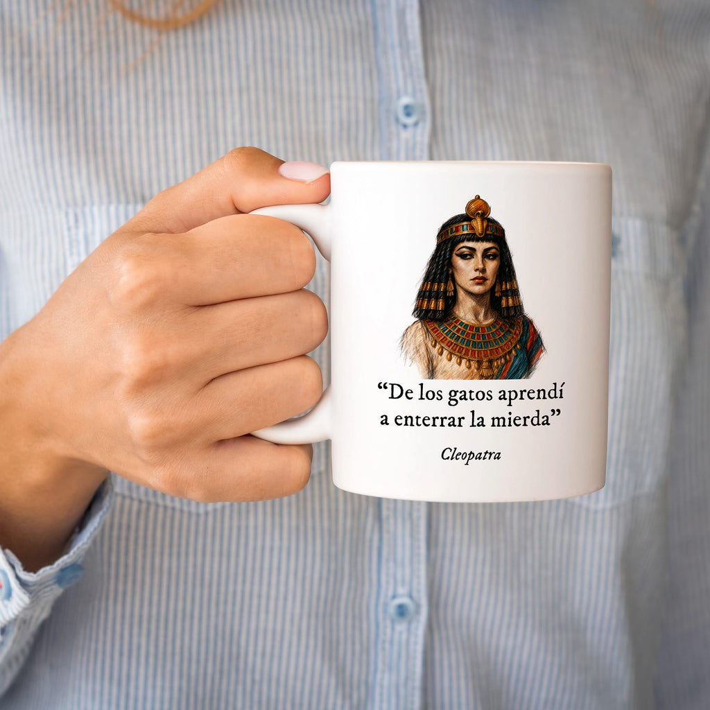 Taza De los gatos aprendí a enterrar la mierda. Cleopatra