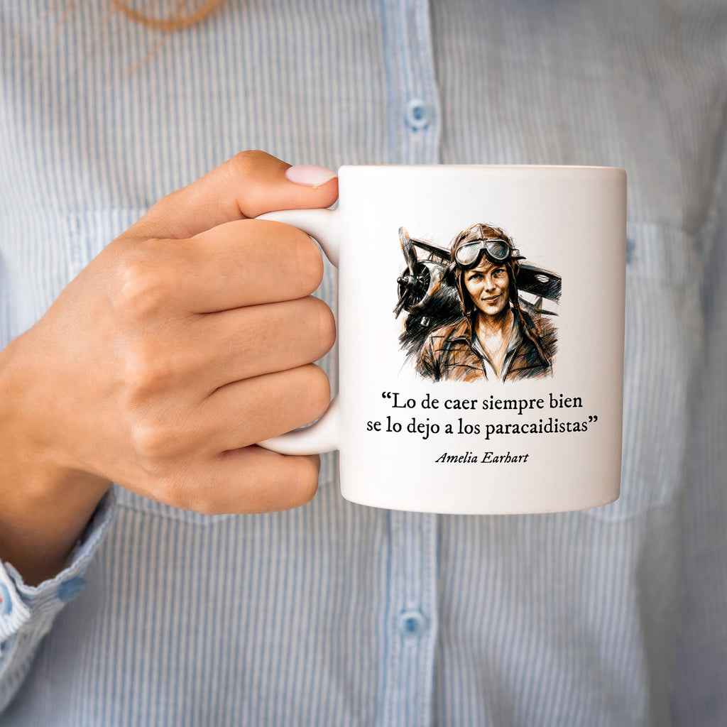 Taza Lo de caer siempre bien se lo dejo a los paracaidistas. Amelia Earhart
