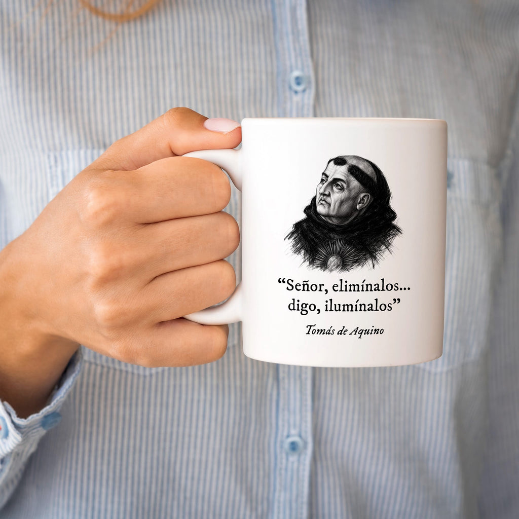 Taza Señor, elimínalos... digo, ilumínalos. Tomás de Aquino