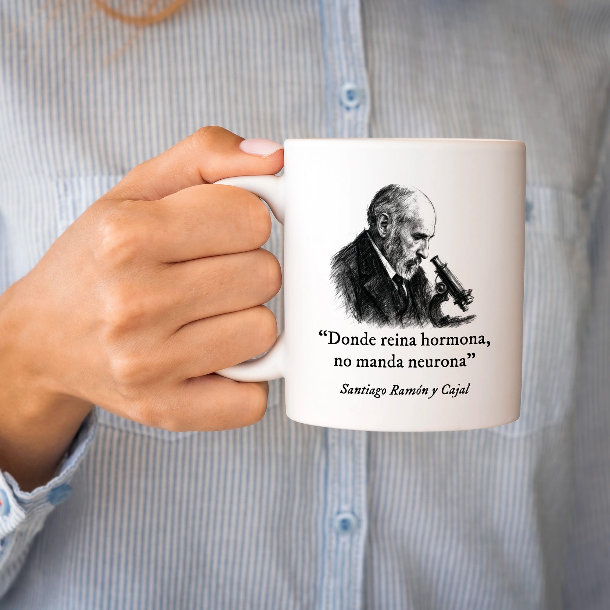 Taza Donde reina hormona no manda neurona. Ramón y Cajal