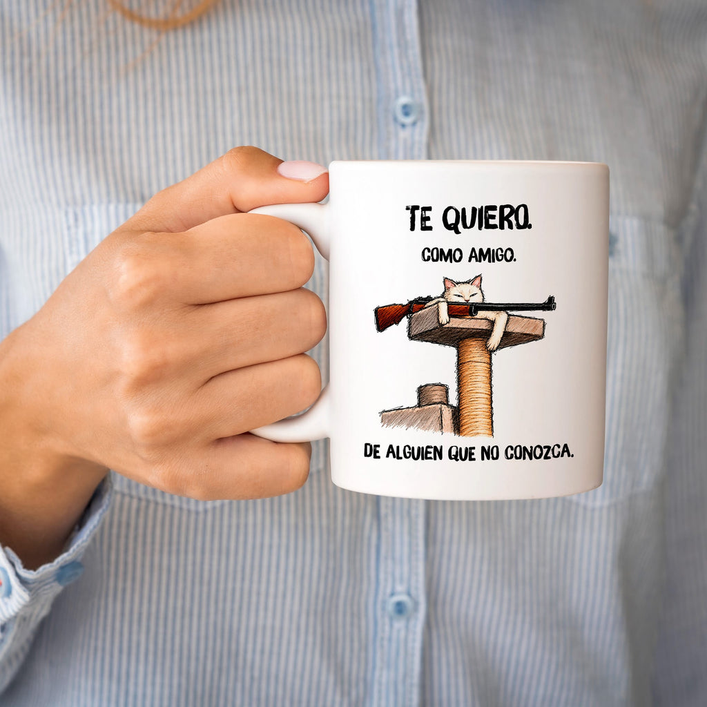 Taza Te quiero como amigo de alguien que no conozca