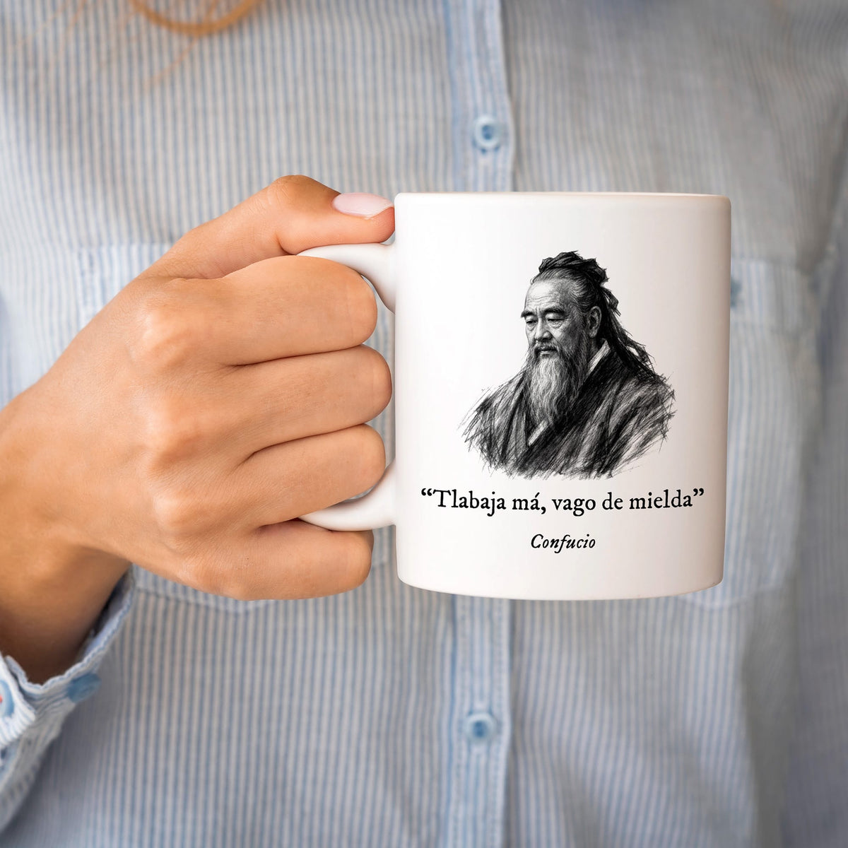 Taza Tlabaja má, vago de mielda. Confucio