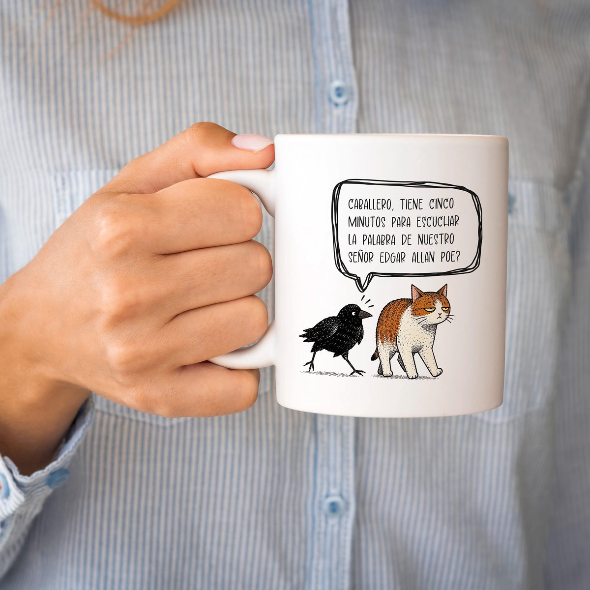 Taza Caballero, tiene cinco minutos para escuchar la palabra de nuestro señor Edgar Allan Poe?