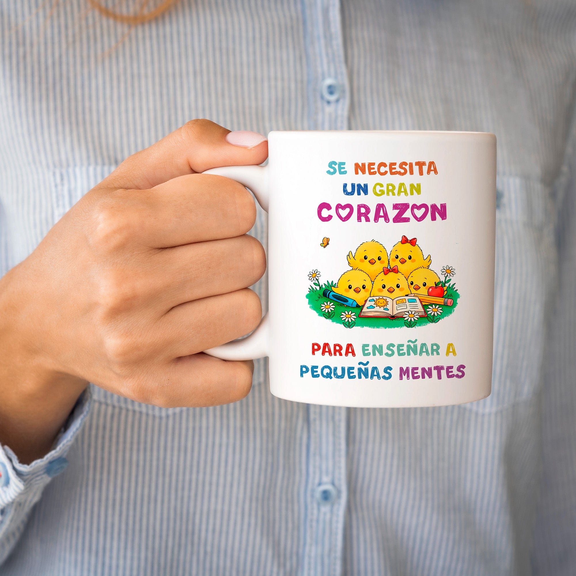 Taza Se necesita un gran corazón para enseñar a pequeñas mentes
