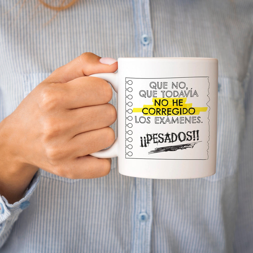 Taza Todavía no he corregido los exámenes, pesados
