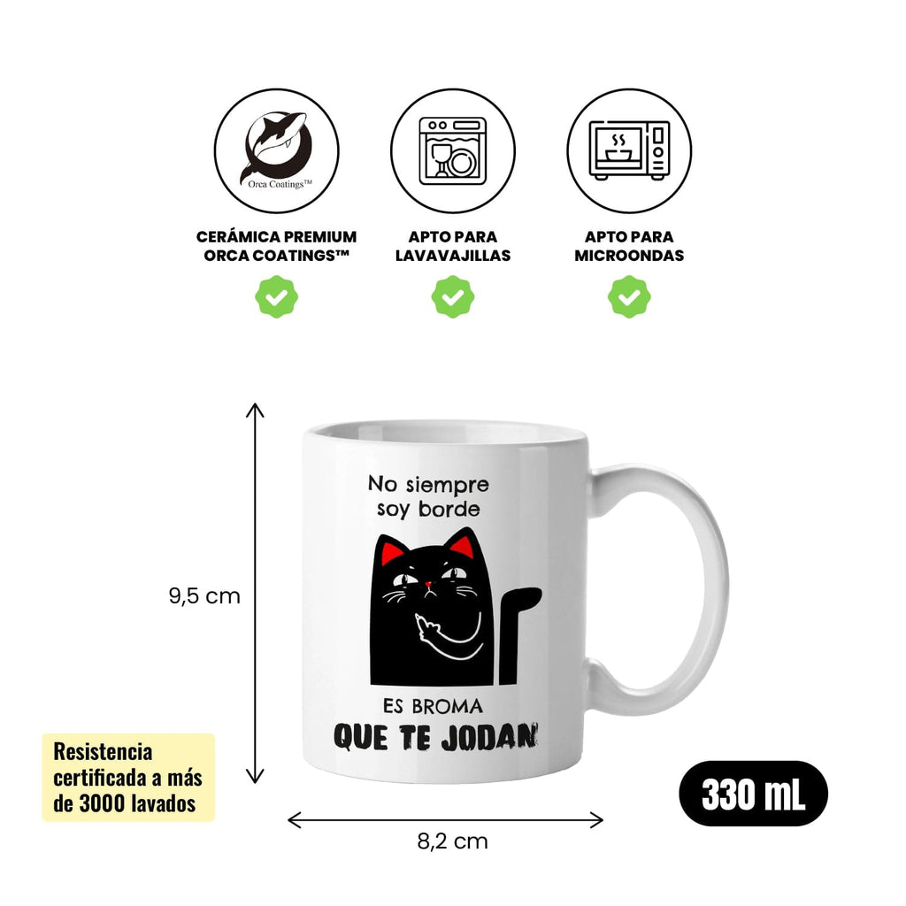 Taza No siempre soy borde. Es broma, que te jodan