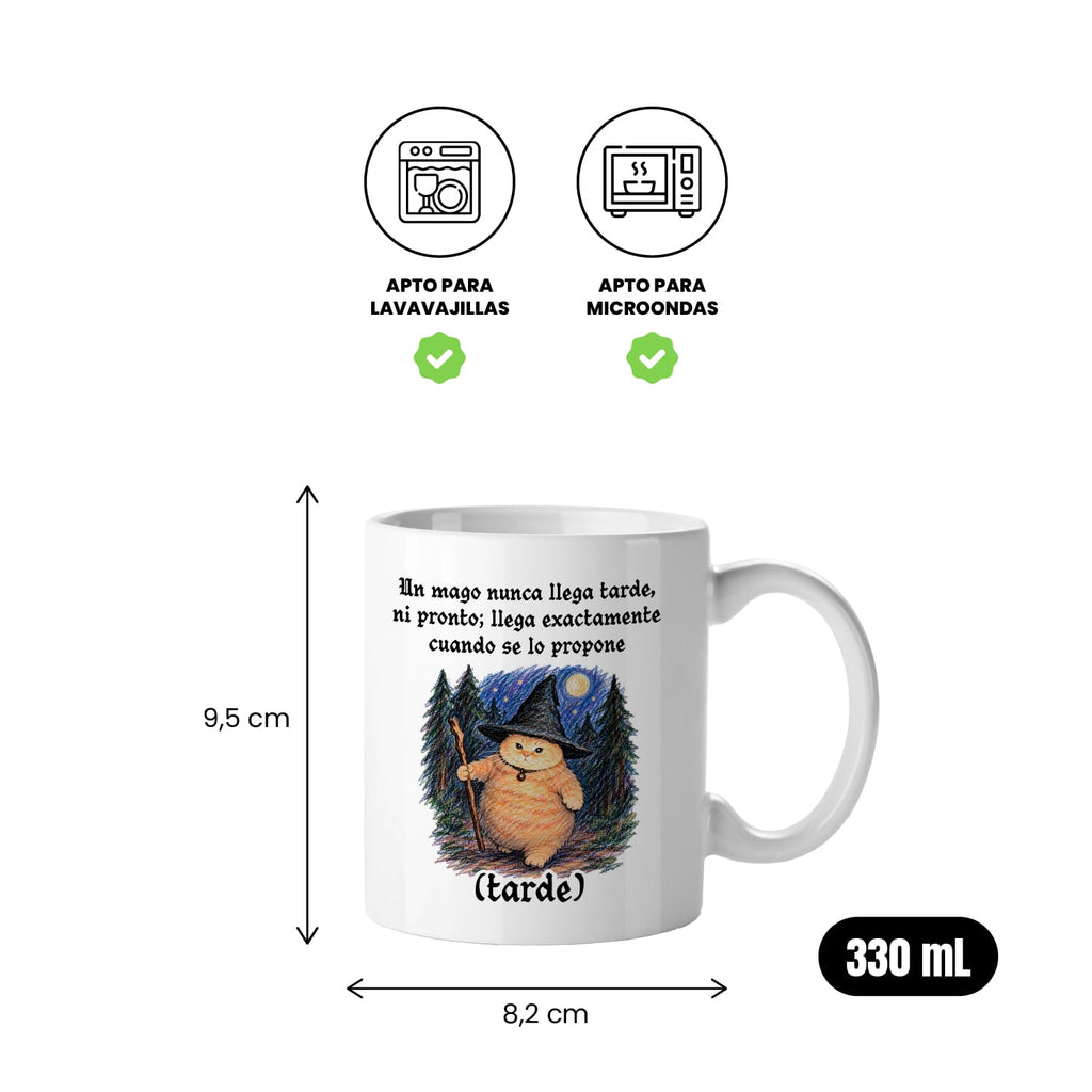 Taza Un mago nunca llega tarde ni pronto; llega exactamente cuando se lo propone (tarde)