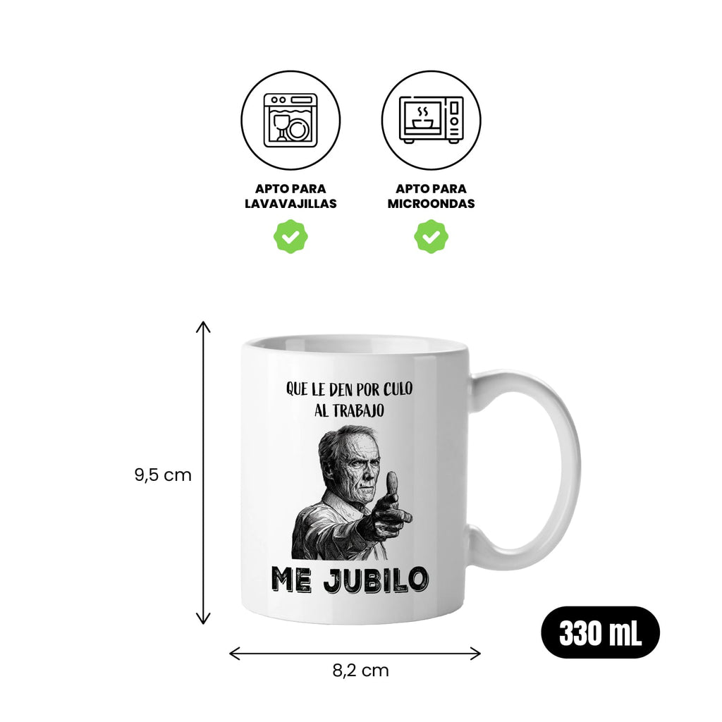 Taza Que le den por culo al trabajo. Me jubilo.
