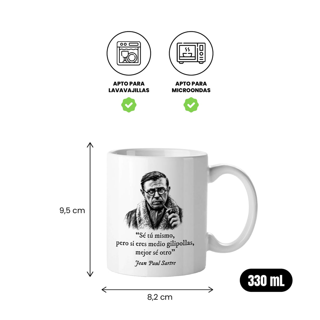 Taza Sé tú mismo, pero si eres medio gilipollas, entonces sé otro. Sartre
