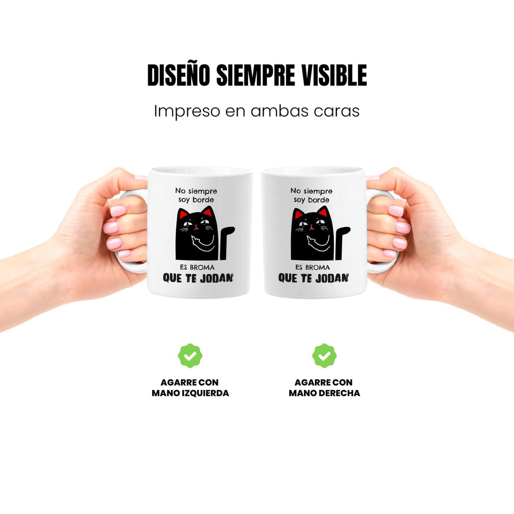 Taza No siempre soy borde. Es broma, que te jodan