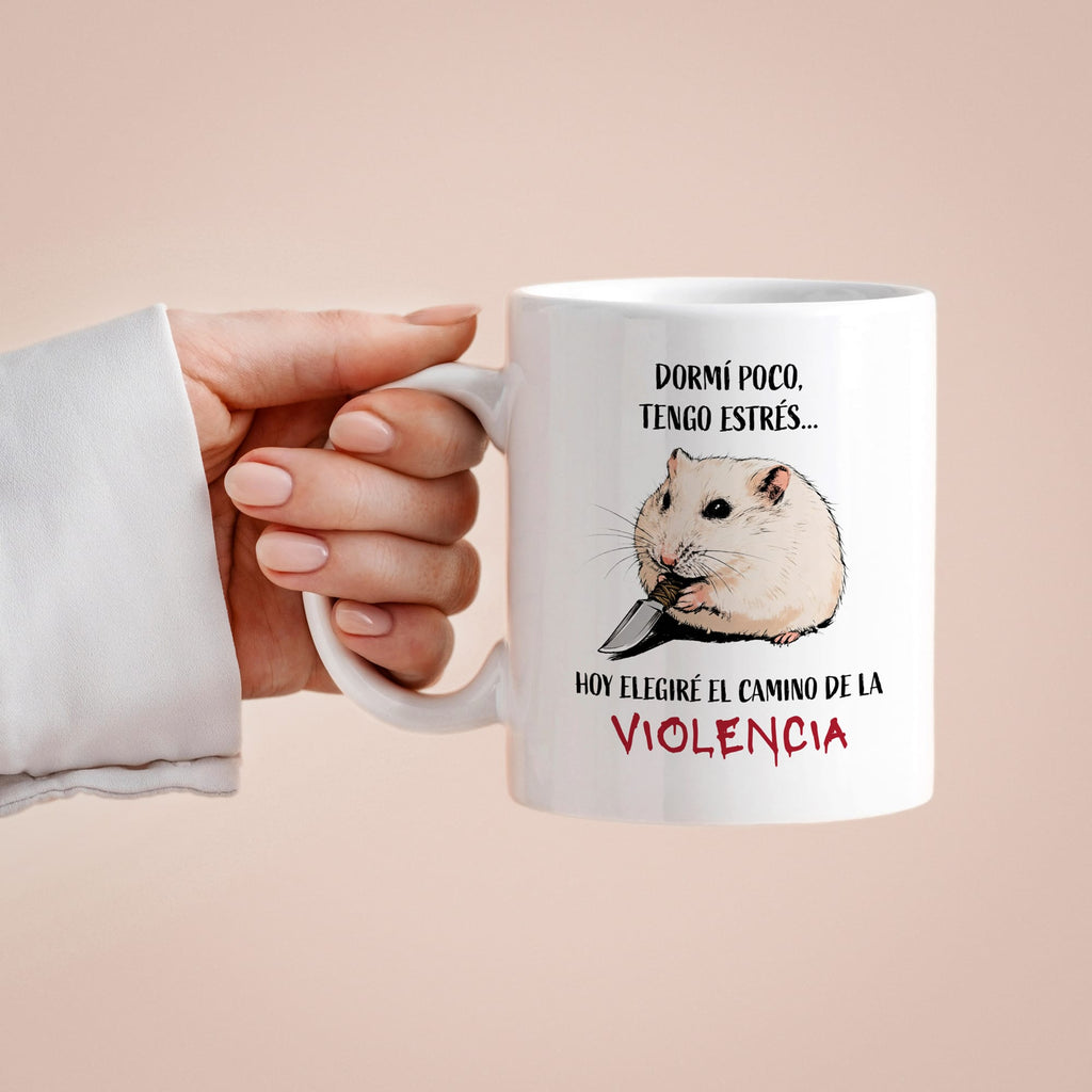 Taza Dormí poco, tengo estrés, hoy elegiré el camino de la violencia