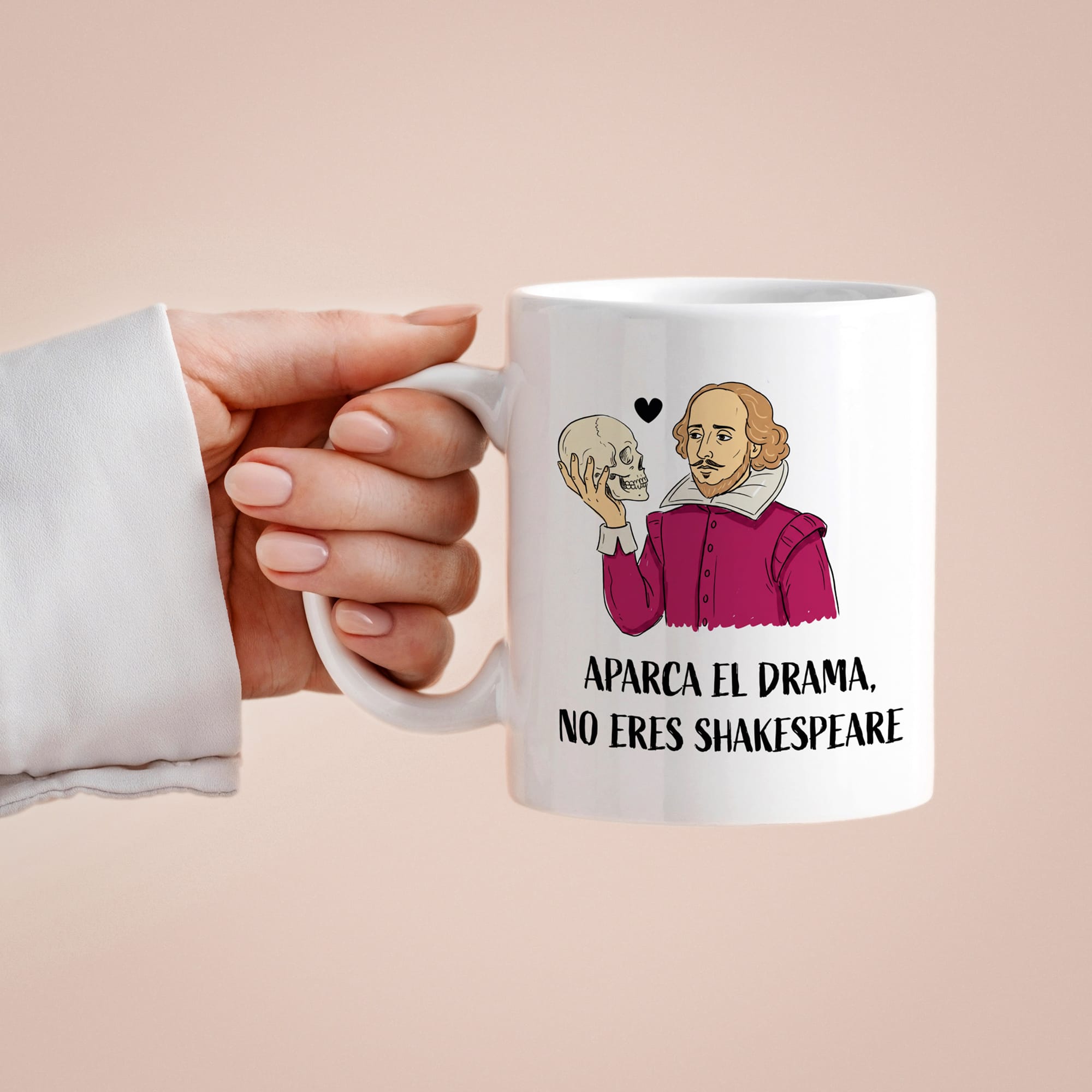 Taza Aparca el drama, no eres Shakespeare