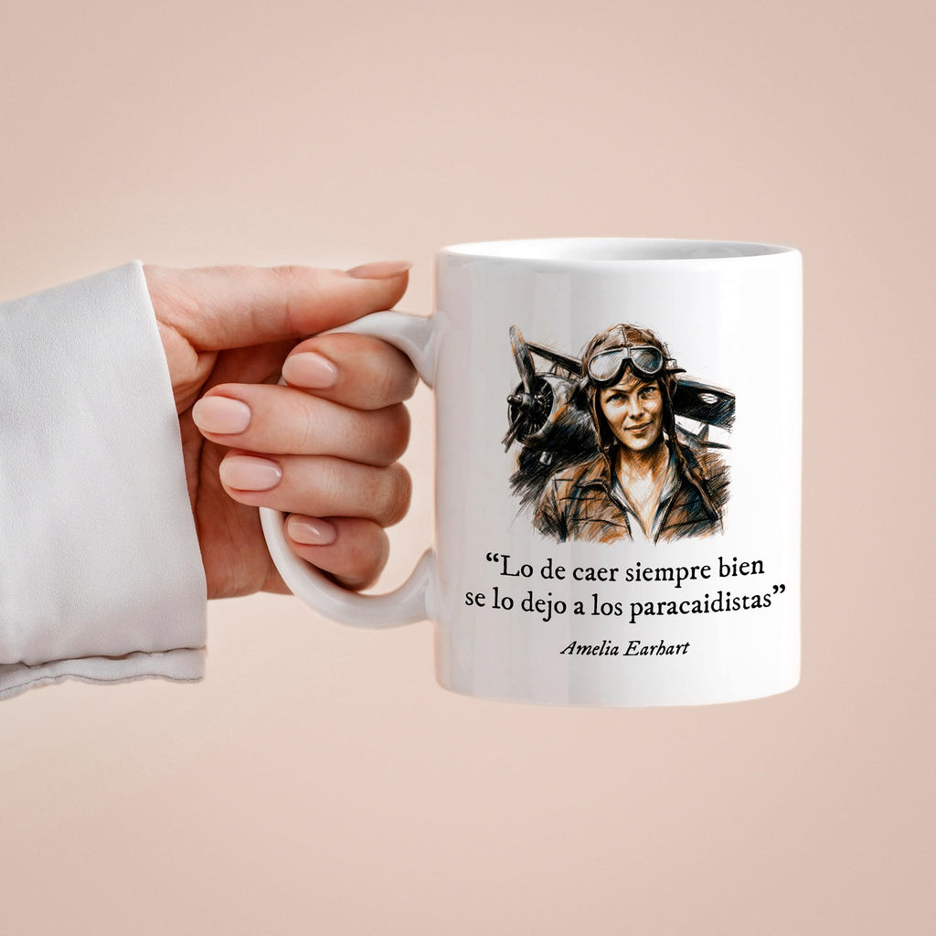 Taza Lo de caer siempre bien se lo dejo a los paracaidistas. Amelia Earhart