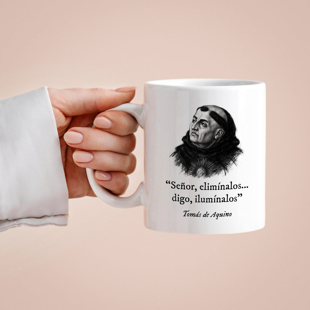 Taza Señor, elimínalos... digo, ilumínalos. Tomás de Aquino