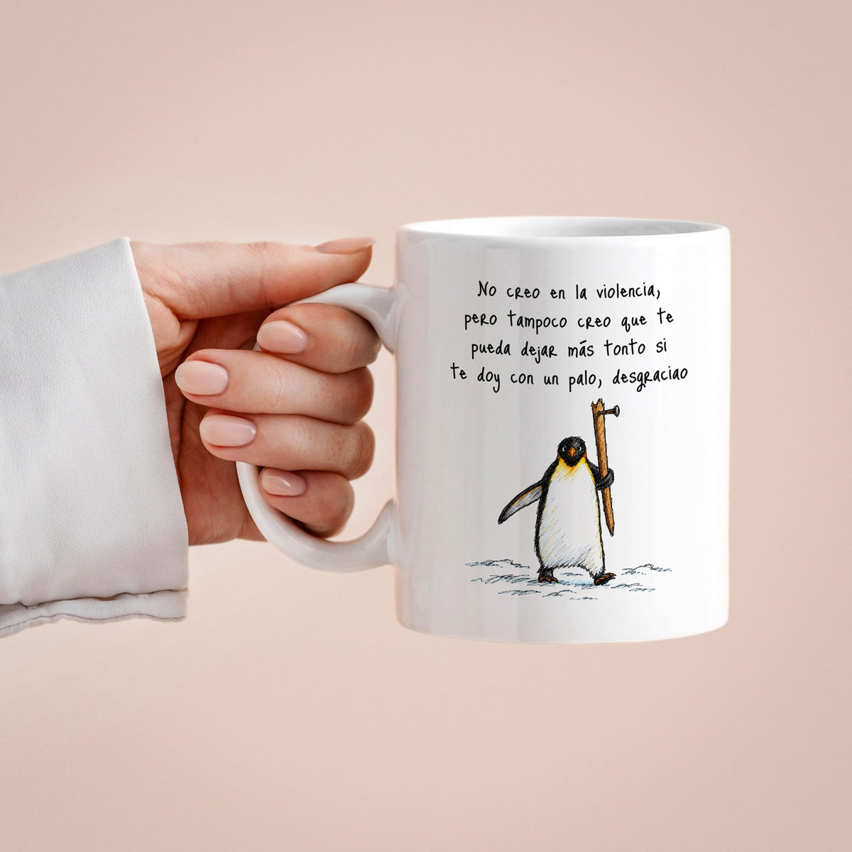 Taza No creo en la violencia, pero tampoco crea que te pueda dejar más tonto si te doy con un palo, desgraciao