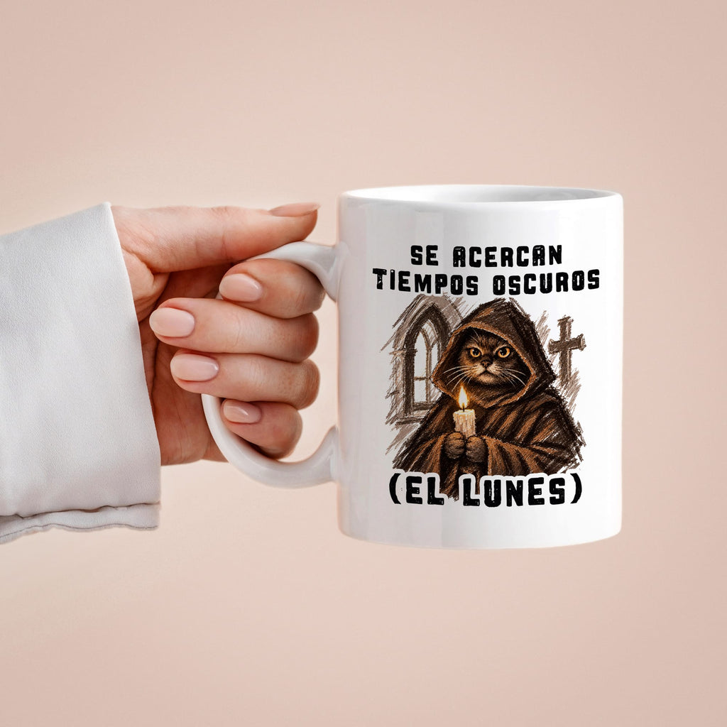 Taza Se acercan tiempos oscuros (el lunes)