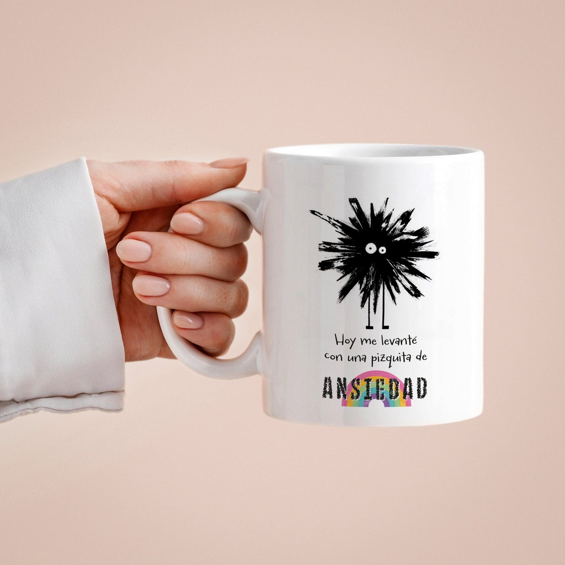 Taza Hoy me levanté con una pizquita de ansiedad