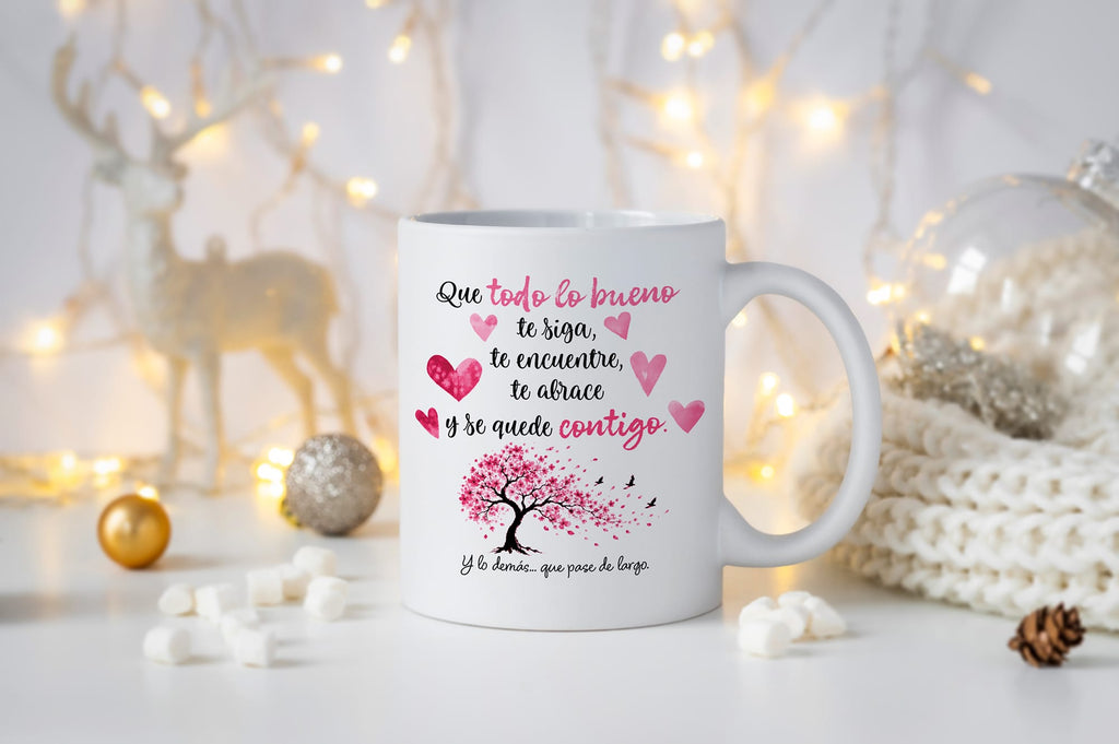 Taza Que todo lo bueno te siga, te encuentre, te abrace y se quede contigo (sakura)
