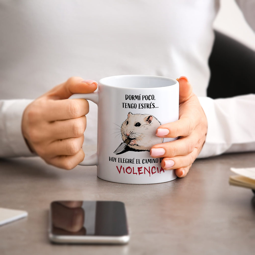 Taza Dormí poco, tengo estrés, hoy elegiré el camino de la violencia