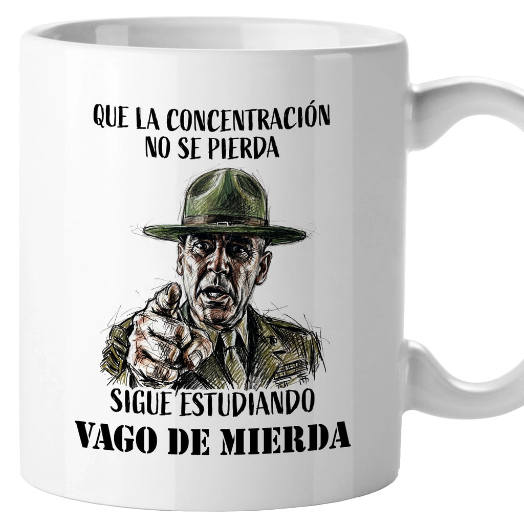Taza Que la concentración no se pierda. Sigue estudiando, vago de mierda