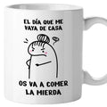 Taza El día que me vaya de casa os va a comer la mierda