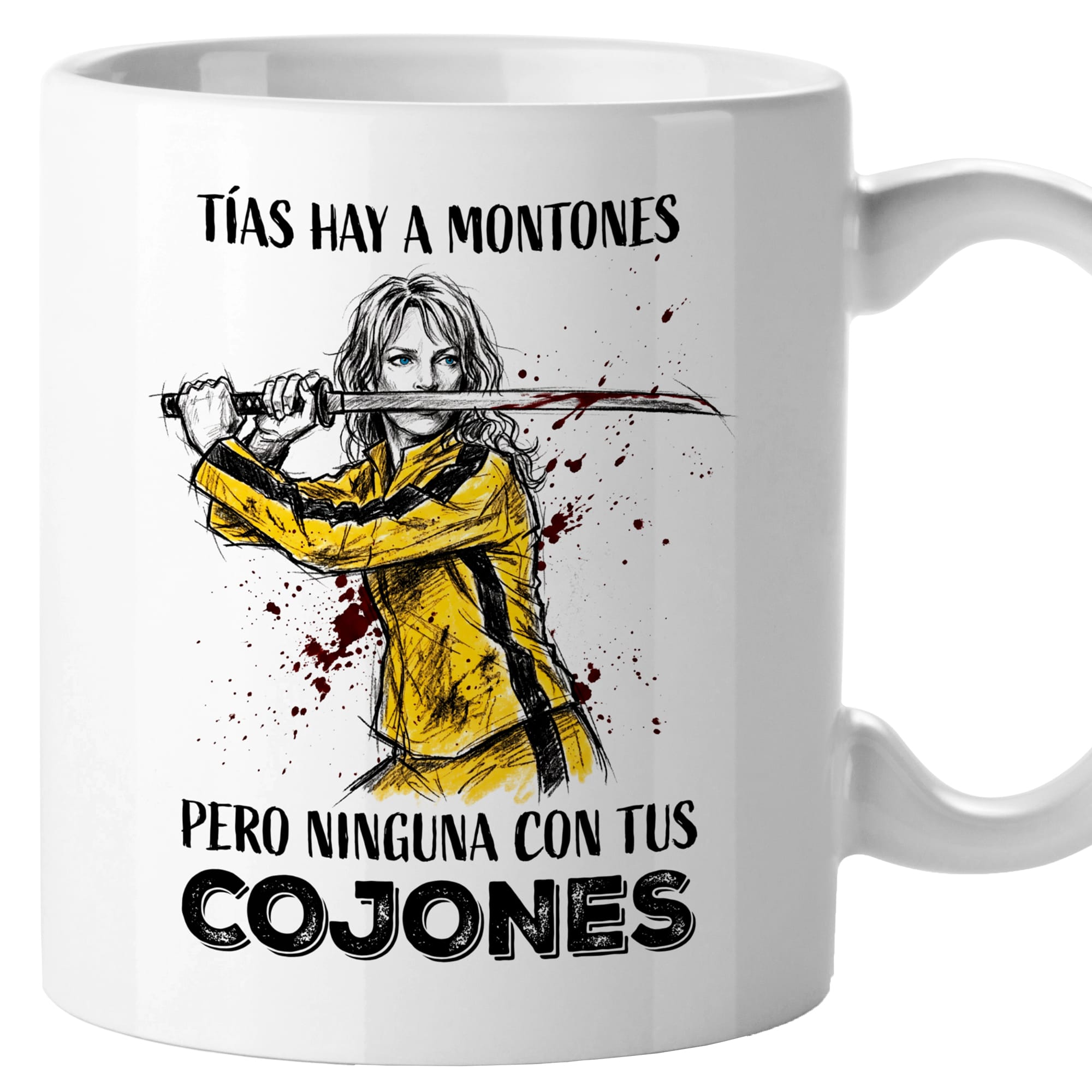 Taza Tías hay a montones pero ninguna con tus cojones