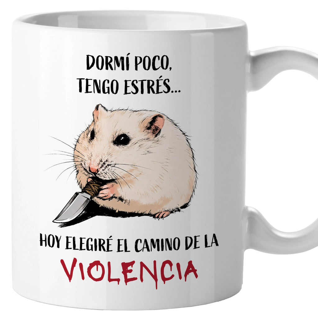 Taza Dormí poco, tengo estrés, hoy elegiré el camino de la violencia