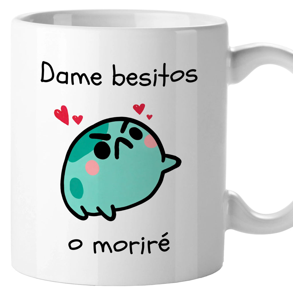 Taza Dame besitos o moriré