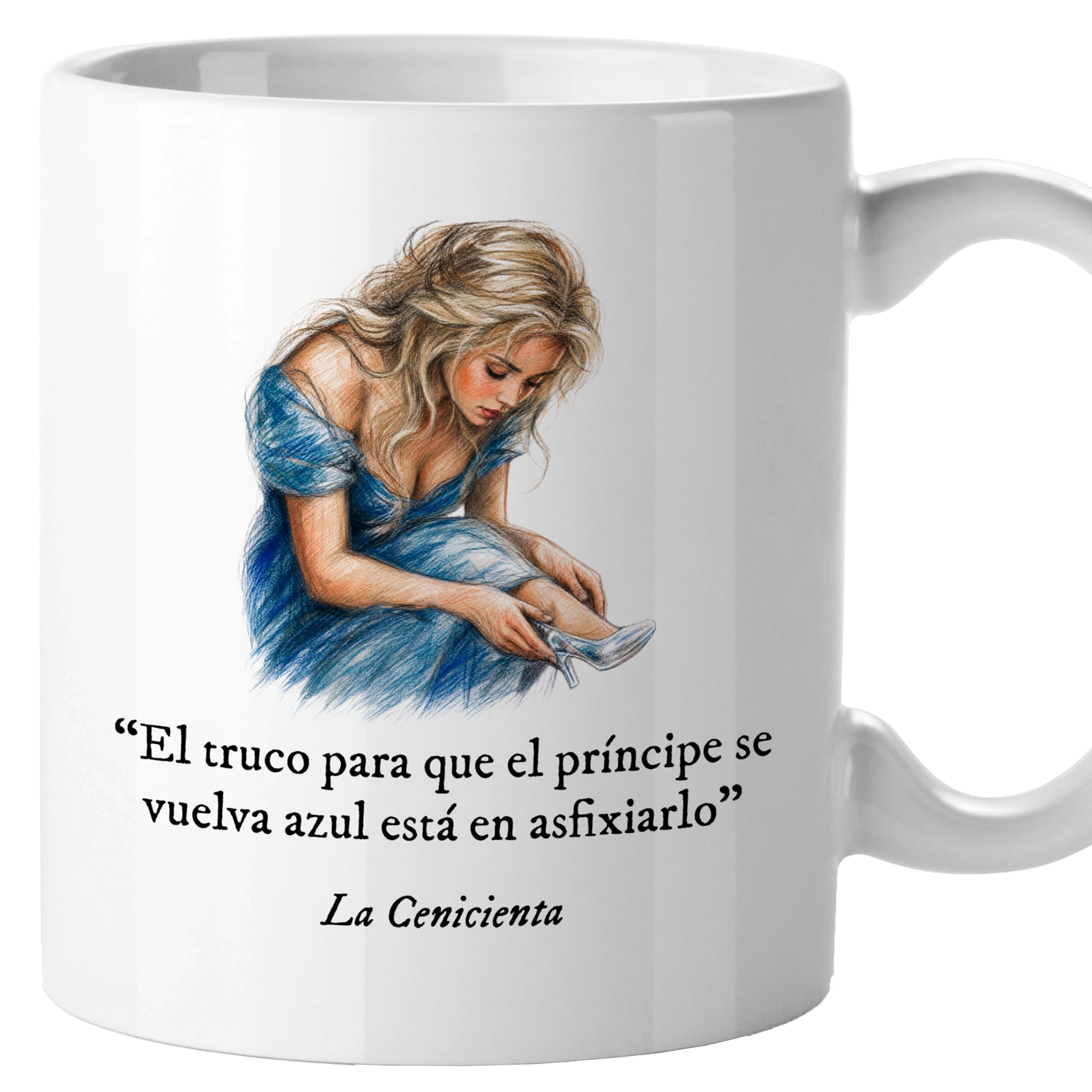 Taza El truco para que el príncipe se vuelva azul está en asfixiarlo. La Cenicienta