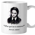 Taza ¿Por qué no te mueres? Miércoles Addams