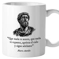 Taza Que nada te asuste, que nada te espanta, aprieta el culo y sigue adelante. Marco Aurelio