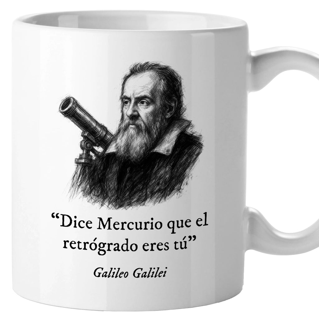 Taza Dice Mercurio que el retrógrado eres tú. Galileo