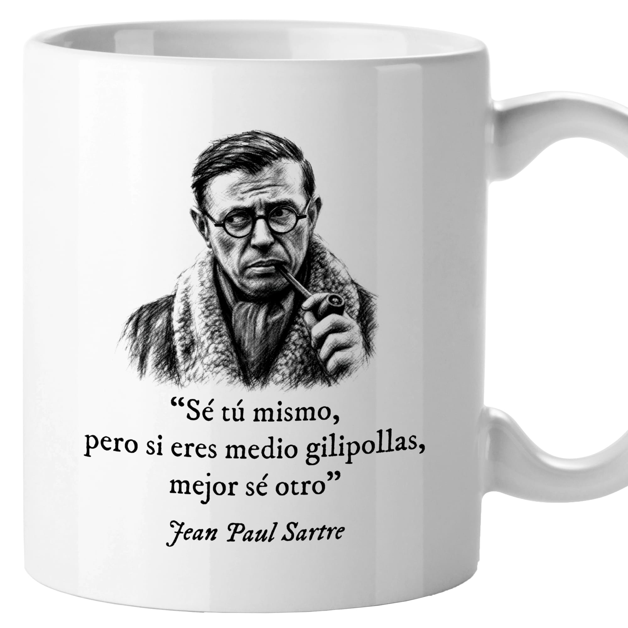 Taza Sé tú mismo, pero si eres medio gilipollas, entonces sé otro. Sartre