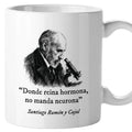 Taza Donde reina hormona no manda neurona. Ramón y Cajal