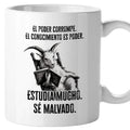 Taza El poder corrompe. El conocimiento es poder. Estudia mucho. Sé malvado.
