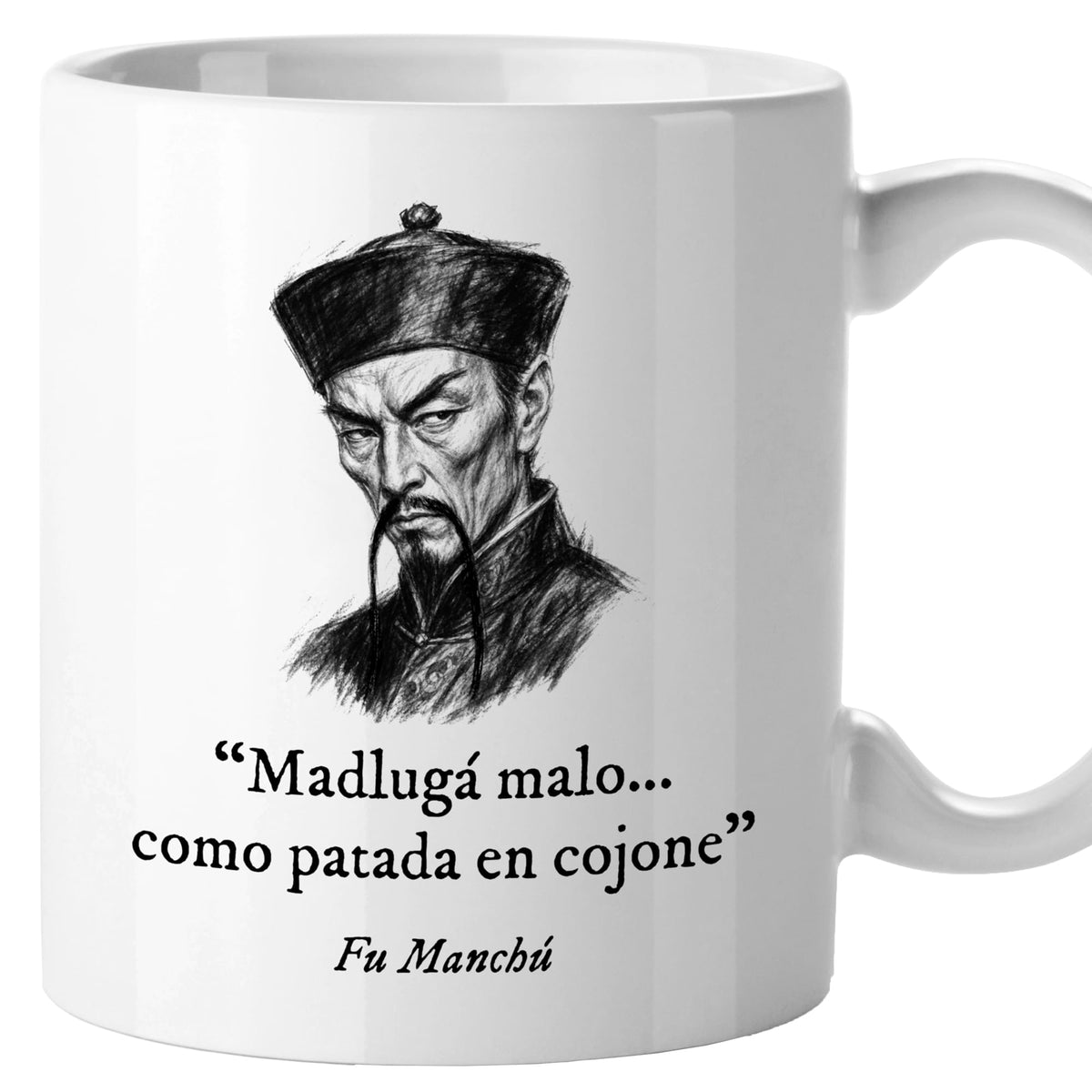 Taza Madlugá malo... como patada en cojone. Fu Manchú