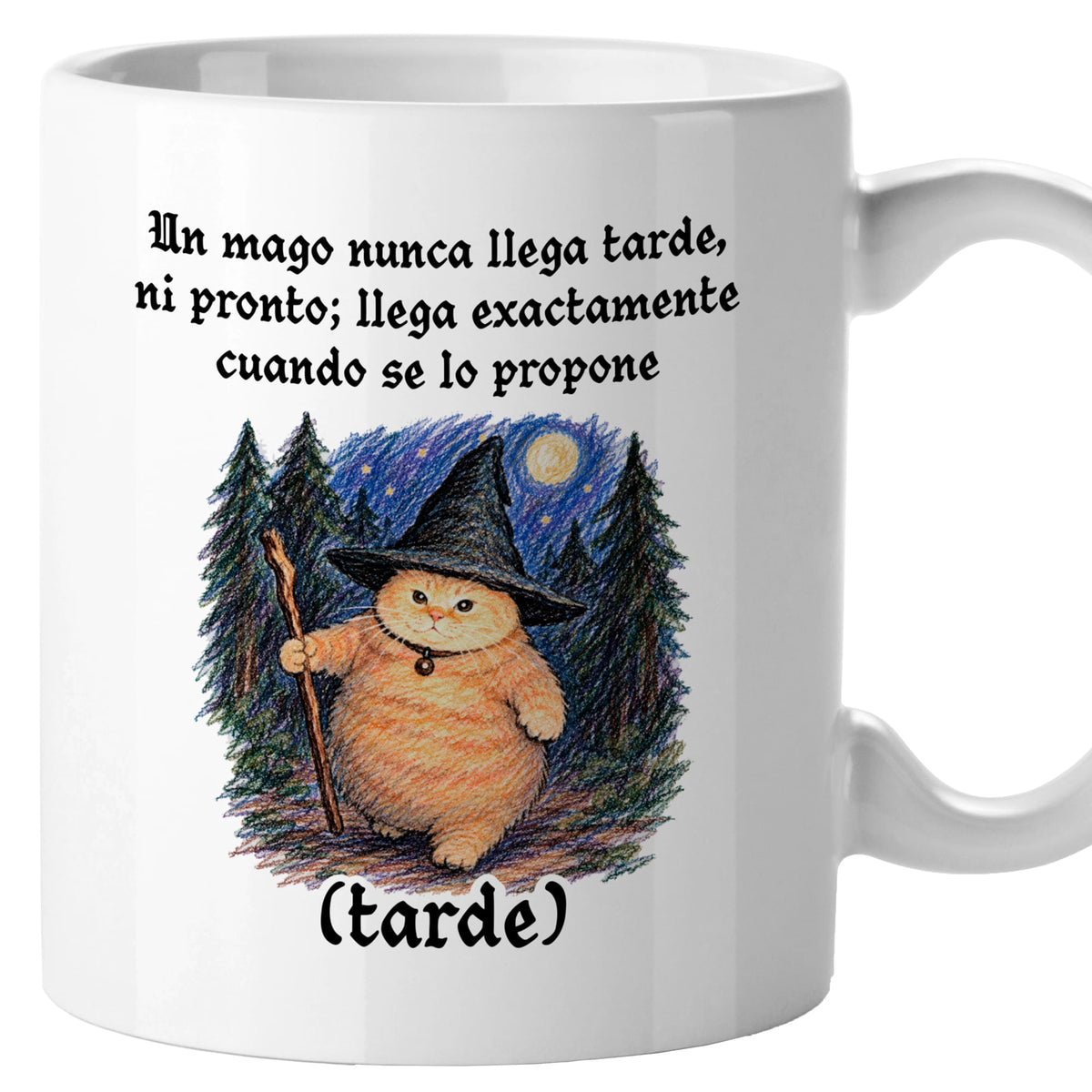 Taza Un mago nunca llega tarde ni pronto; llega exactamente cuando se lo propone (tarde)