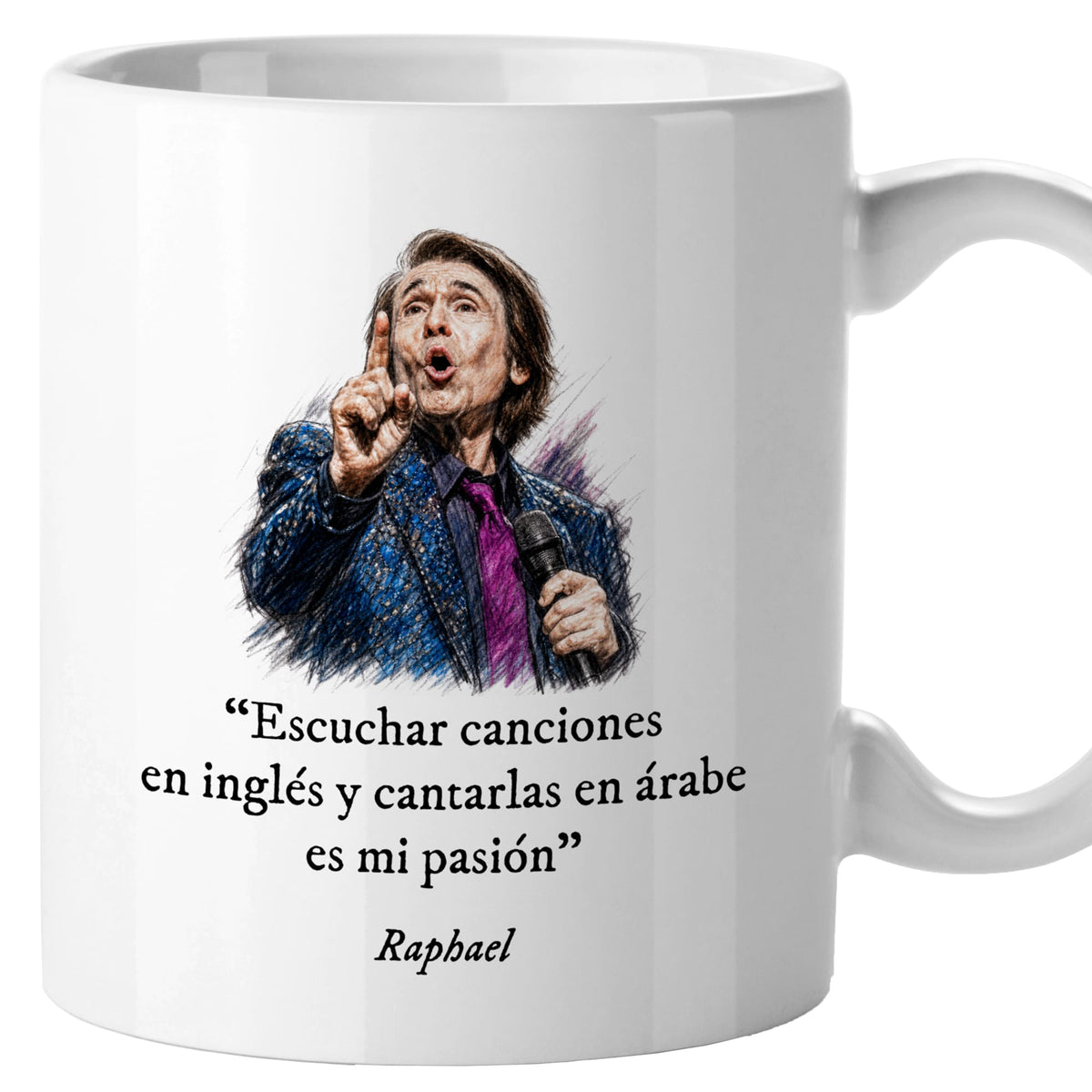 Taza Escuchar canciones en inglés y cantarlas en árabe es mi pasión. Raphael