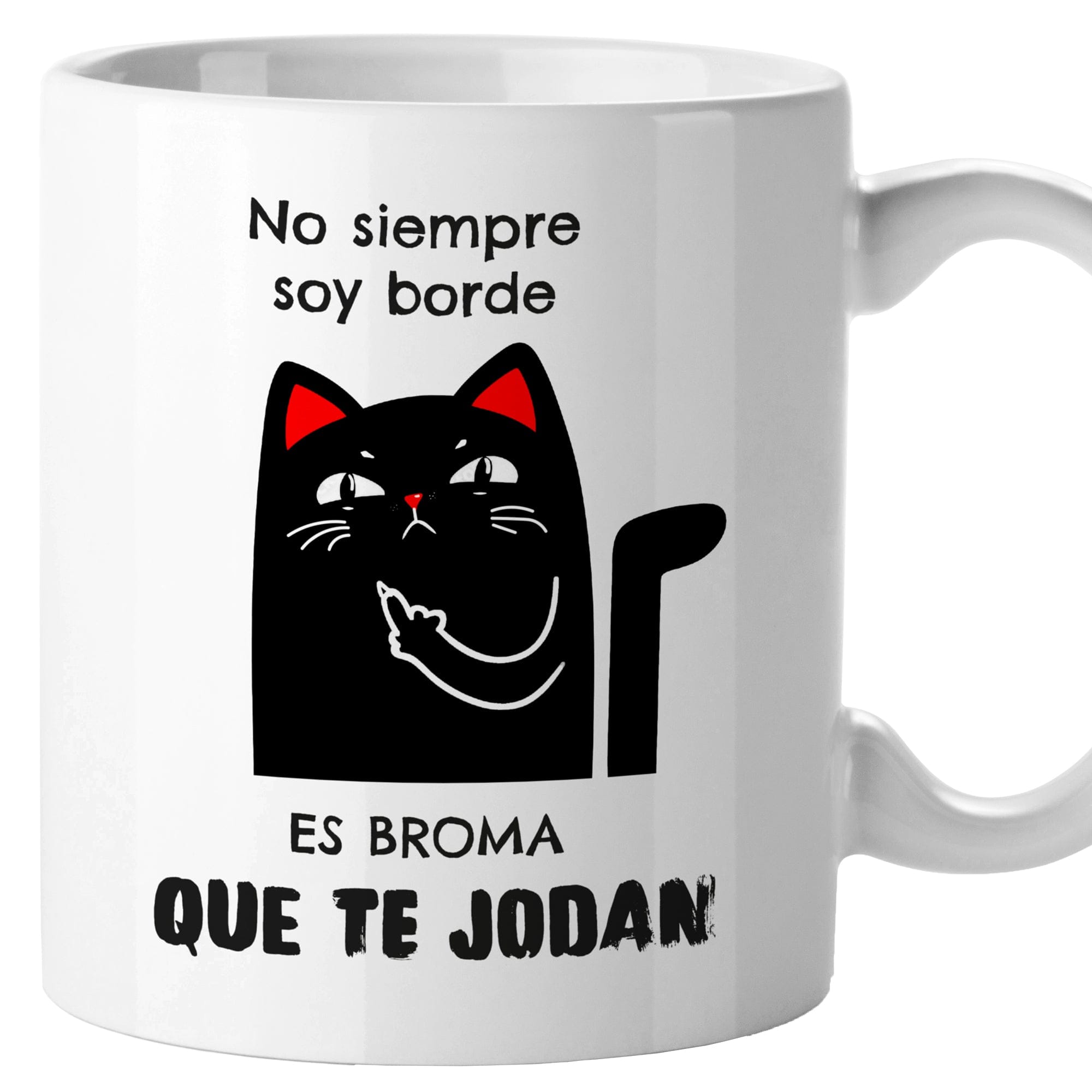 Taza No siempre soy borde. Es broma, que te jodan