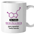 Taza Me falta serotonina para aguantar tanta mierda