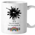 Taza Hoy me levanté con una pizquita de ansiedad