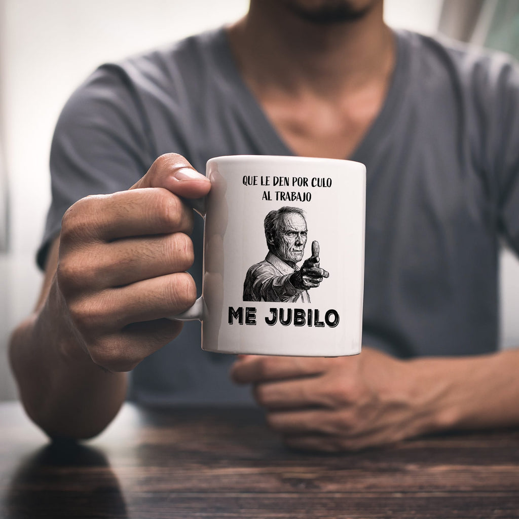 Taza Que le den por culo al trabajo. Me jubilo.