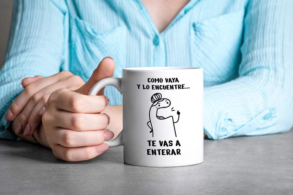 Taza Como vaya y lo encuentre
