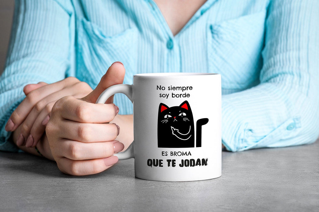 Taza No siempre soy borde. Es broma, que te jodan
