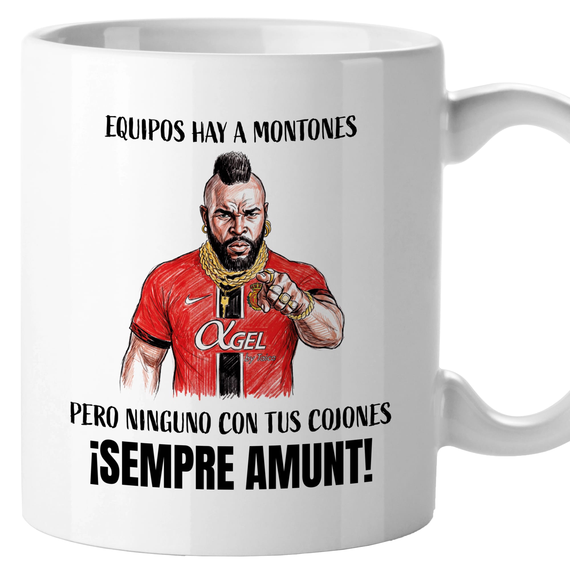 Taza Equipos hay a montones, pero ninguno con tus cojones
