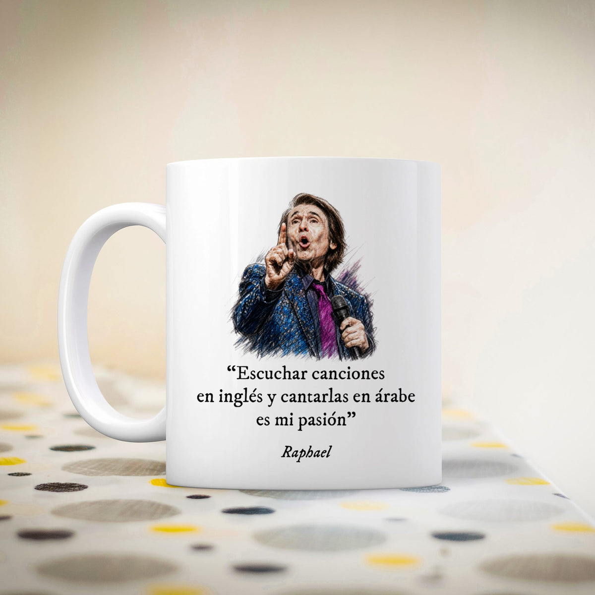 Taza Escuchar canciones en inglés y cantarlas en árabe es mi pasión. Raphael