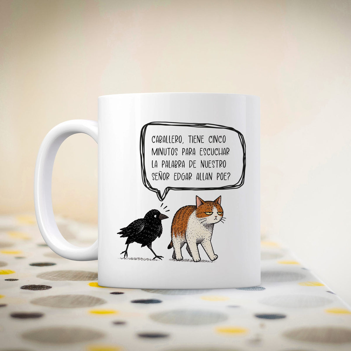 Taza Caballero, tiene cinco minutos para escuchar la palabra de nuestro señor Edgar Allan Poe?