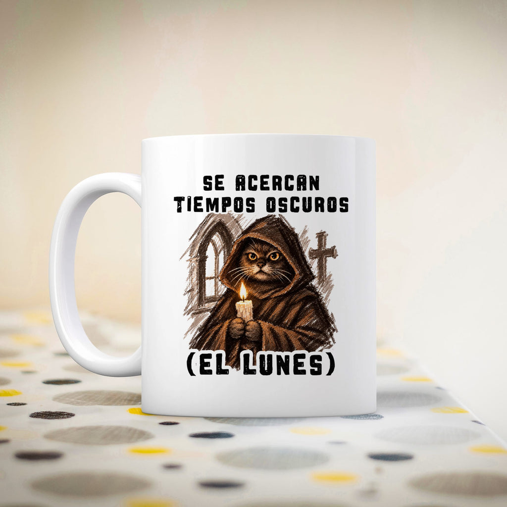 Taza Se acercan tiempos oscuros (el lunes)
